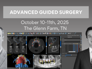 Advanced Guided Surgery Course - October 10-11th, 2025